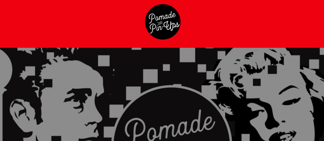 Pomades and Pinups
